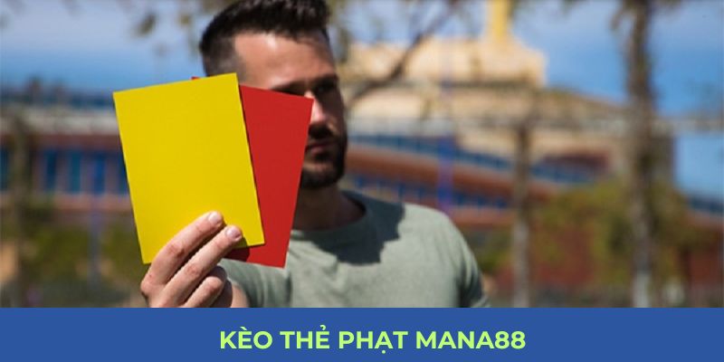 Chiến Lược Cá Cược: Kèo Thẻ Phạt Mana88 - Phân Tích Kịch Tính